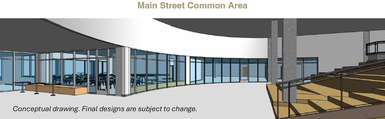 Conceptual drawing of Main Street Common Area featuring glass-walled rooms, stair seating, and modern architectural elements. Text notes that final designs may change.